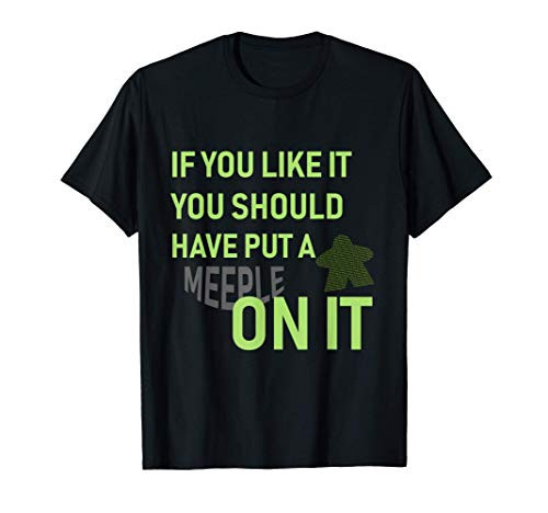 Put a meeple on it - Board game clothing - tabletop gaming T-Shirt