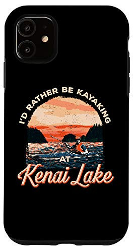 iPhone 11 Lake Life Kayaking I'D Rather Be Kayaking At Kenai Lake Case