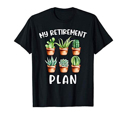 My Retirement Plan Retired 2021 Women Garden Succulent T-Shirt