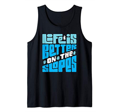 Life is Better on The Slopes - Snowboarder Snowboarding Ski Tank Top Life is Better on The Slopes - Snowboarder Snowboarding Ski Tank Top