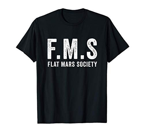 Flat Mars Society Shirt Flat earth jokes T-Shirt