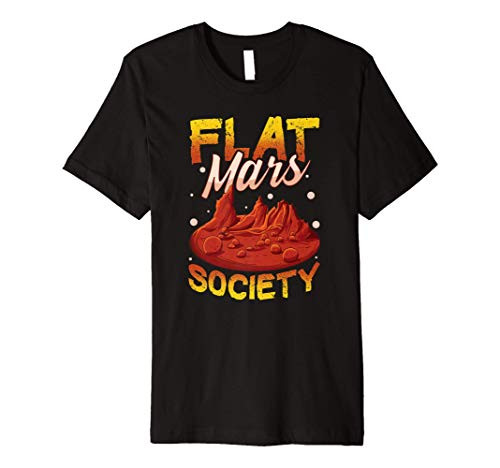 Funny Sarcastic Flat Earth Mars Society Premium T-Shirt