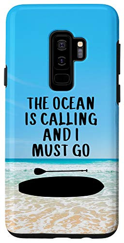 Galaxy S9Plus SUP Stand Up Paddle Board The Ocean Is Calling I Must Go Case