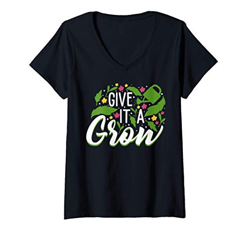 Womens Give it a grow - funny gardening garden outdoor quote V-Neck T-Shirt Womens Give it a grow - funny gardening garden outdoor quote V-Neck T-Shirt