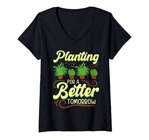 Womens Planting for a better tomorrow, funny gardening gift garden V-Neck T-Shirt