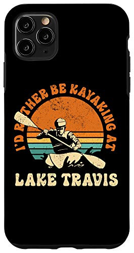 iPhone 11 Pro Max Lake Life Kayaking I'D Rather Be Kayaking At Lake Travis Case