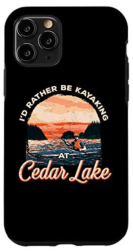 iPhone 11 Pro Lake Life Kayaking I'D Rather Be Kayaking At Cedar Lake Case