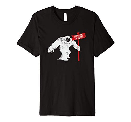 SEE YOU ON THE SLOPES Abominable Snowman Premium T-Shirt