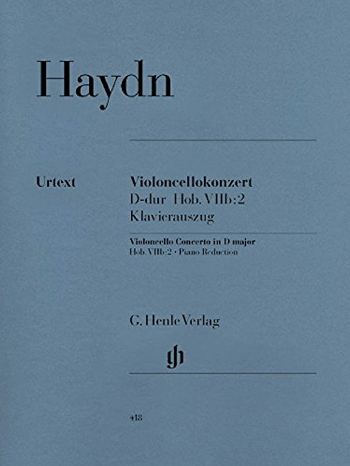 Concerto for Violoncello and Orchestra D Major Hob.VIIb:2 (English, French and German Edition) Concerto for Violoncello and Orchestra D Major Hob.VIIb:2 (English, French and German Edition)