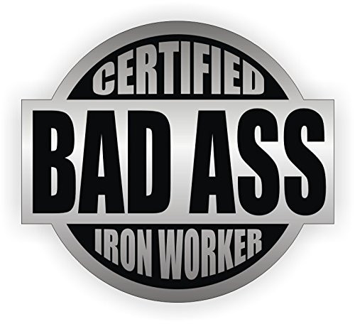 Bad Ass Iron Worker Hard Hat Sticker / Helmet Decal Label Lunch Tool Box