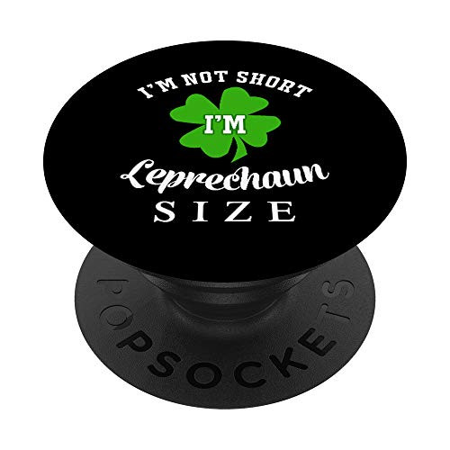 I'm Not Short I'm Leprechaun Size Clover St Patricks Funny PopSockets Grip and Stand for Phones and Tablets