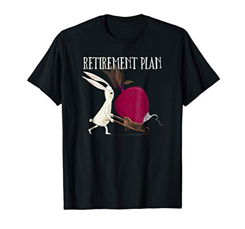 Retirement Plan Gardening Beet Garden Plants T-Shirt