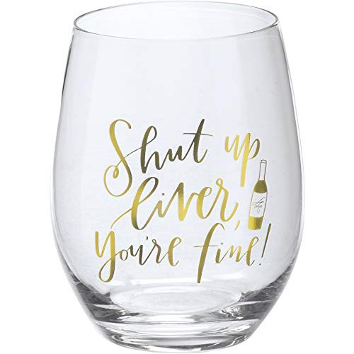Shut Up Liver Your Fine Stemless Wine Glass 15 fl oz