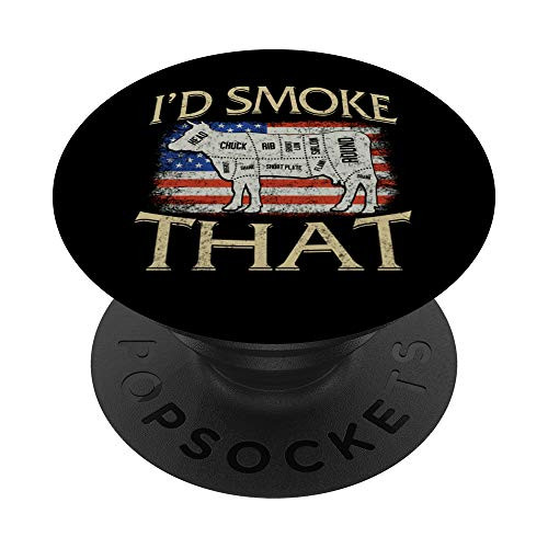 I'd Smoke That BBQ Grilling Beef Meat Smoker Brisket Dad USA PopSockets PopGrip: Swappable Grip for Phones  and  Tablets