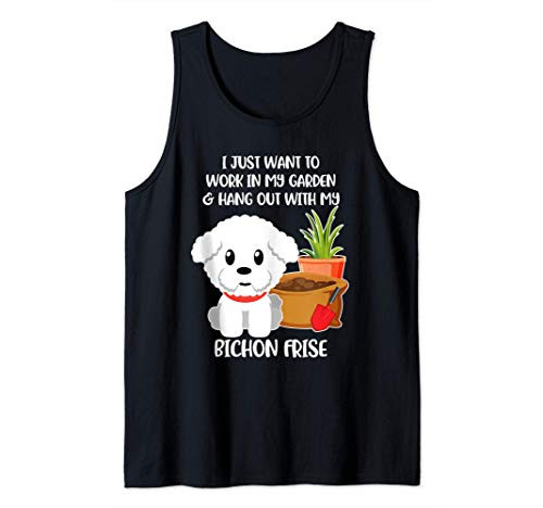 I Just Want to Work in My Garden with my Bichon Frise Dog Tank Top