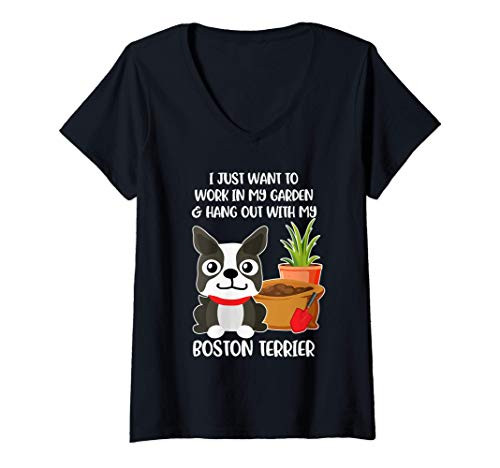 Womens I Just Want to Work in My Garden with my Boston Terrier Dog V-Neck T-Shirt