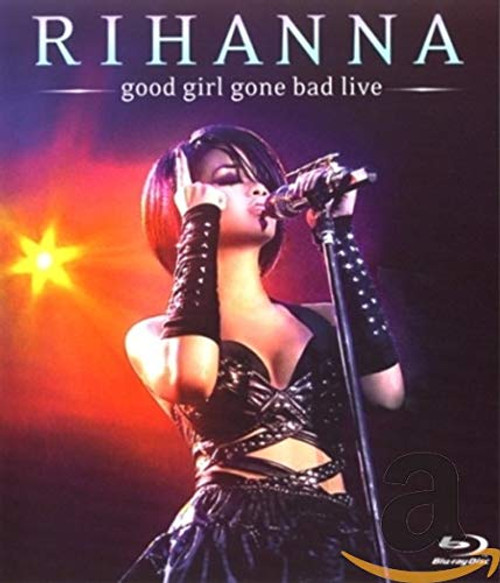 Rihanna: Good Girl Gone Bad Live -Blu-ray- Rihanna: Good Girl Gone Bad Live -Blu-ray-