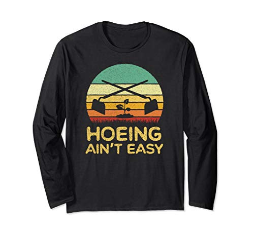 Funny Gardening Shirt Women Gardener Farmer Garden Hoe Long Sleeve T-Shirt