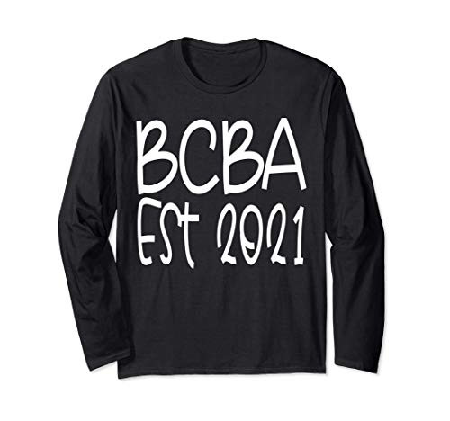 BCBA Graduation 2021 Board Certified Behavior Analyst Gift Long Sleeve T-Shirt