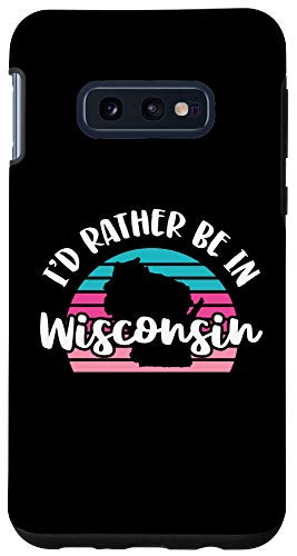 Galaxy S10e I'd Rather Be In Wisconsin Case