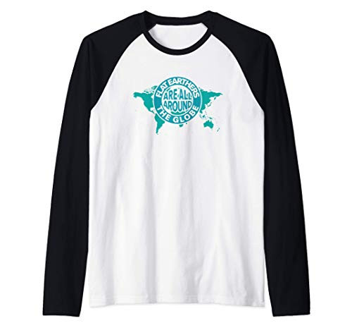 Flat Earthers Are All Around the Globe Raglan Baseball Tee