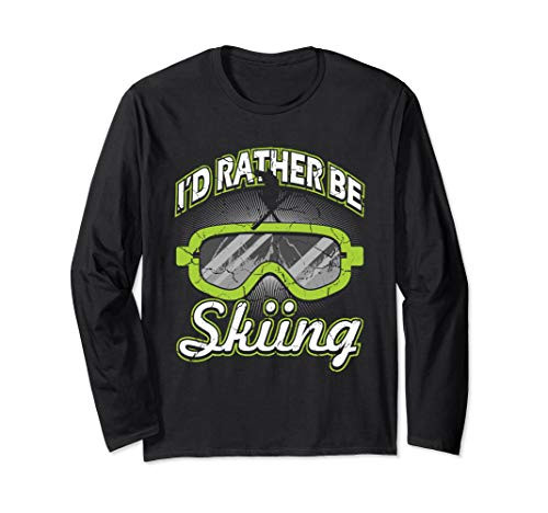 I'd Rather Be Skiing Funny Winter Sports Ski Goggles Slopes Long Sleeve T-Shirt