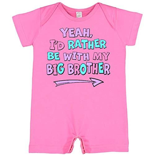 inktastic Yeah I'd Rather Be with My Big Infant Romper 6 Months Raspberry 372c2