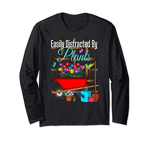 Easily Distracted By Plants Gardening Garden Lover Flowers Long Sleeve T-Shirt