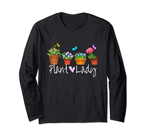 Plant Lady Plant Mom Gardening Garden Lover Flowers Plants Long Sleeve T-Shirt