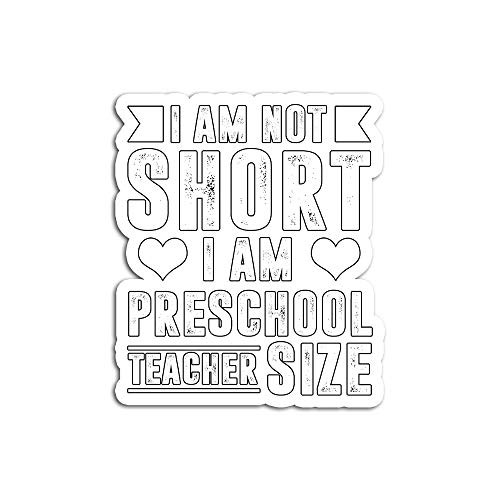 Hand Wooden Customizable Sticker I Am Not Short Preschool Teacher Size Prek Stickers for Personalize (3 pcs/Pack)