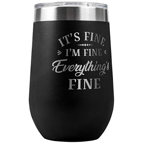 It's Fine I'm Fine Everything is Fine 16-oz Black Travel Stemless Wine Tumbler