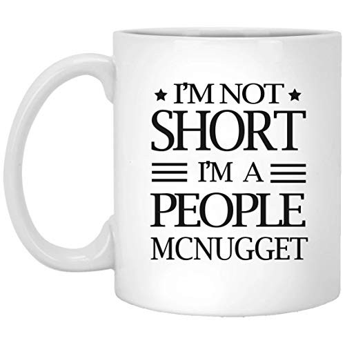 GETYSORA Im Not Short - Im a People McNugget Mug White 01_5 Mug 15oz GETYSORA Im Not Short - Im a People McNugget Mug White 01_5 Mug 15oz