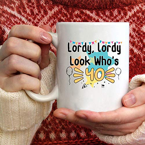 Lordy Lordy Look Who Is 40 40th Birthday Coffee Mug Gift