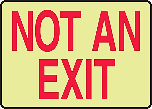 Lumi-Glow Safety Sign, Legend"Not an Exit", 12"x 18" Aluminum Sign, Red On Glow