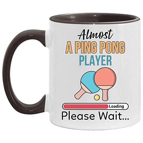 Almost A Ping Pong Player Please Wait Accent Mug Gift