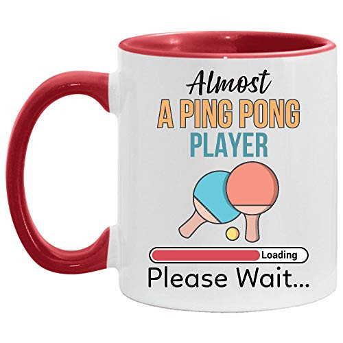 Almost A Ping Pong Player Please Wait Accent Mug