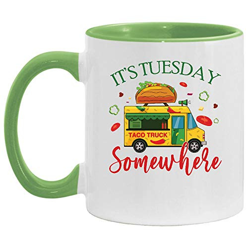 Food Truck Its Tuesday Somewhere Taco Tuesday Accent Coffee Mug