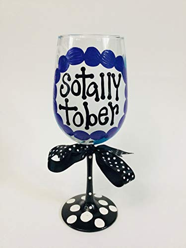 "Sotally Tober" Hand Painted Wine Glass