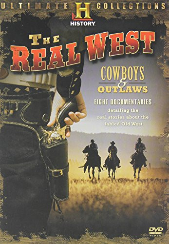 The Real West: Cowboys  and  Outlaws