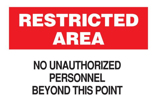 Brady 71229 20" Width x 14" Height, B-120 Premium Fiberglass, Red and Black on White Admittance Sign, Header "Restricted Area", Legend "No Unauthorized Personnel Beyond This Point" Brady 71229 20" Width x 14" Height, B-120 Premium Fiberglass, Red and Black on White Admittance Sign, Header "Restricted Area", Legend "No Unauthorized Personnel Beyond This Point"