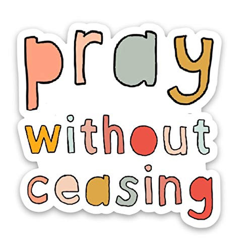 Faith stickers - Christian stickers - Waterproof vinyl decals about Jesus, God, religion, bible verse quotes - Pray without ceasing for a Bible journal, laptop, water bottle etc Faith stickers - Christian stickers - Waterproof vinyl decals about Jesus, God, religion, bible verse quotes - Pray without ceasing for a Bible journal, laptop, water bottle etc