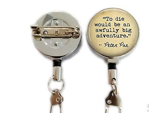 to Die Would be an Awfully Big Adventure - Peter Pan,Retractable Badge Holder Carabiner Reel Clip On ID Card Holders
