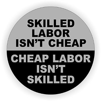 Skilled Labor Isn't Cheap Hard Hat Sticker/Decal/Label Tool Lunch Box Helmet
