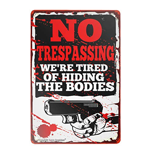 Tin Sign -NO TRESPASSING-We're Tired of Hiding The Bodies- Vintage Style Bar Pub Garage Hotel Diner Cafe Home Iron Mesh Fence Farm Supermarket Mall Forest Garden Door Wall Decor Art (8"x12")