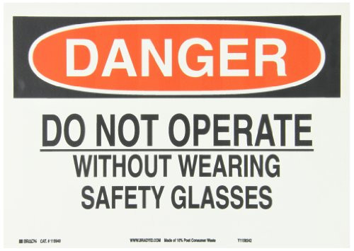 Brady 115949 14" Width x 10" Height B-586 Paper, Red And Black On White Color Sustainable Safety Sign, Legend "Danger Do Not Operate Without Wearing Safety Glasses"