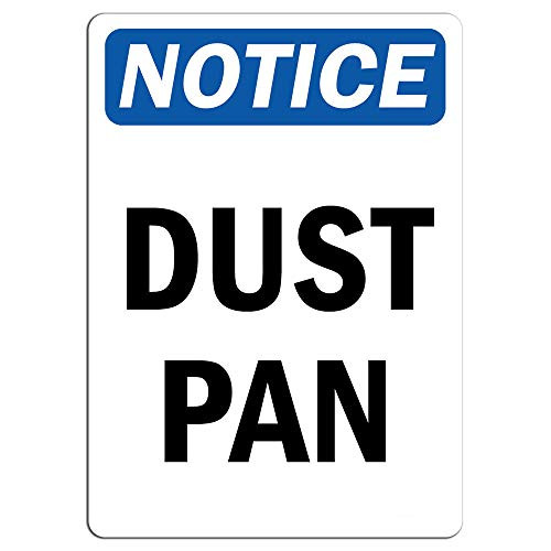 Notice - Dust Pan Sign - Label Decal Sticker Retail Store Sign Sticks to Any Surface 8"
