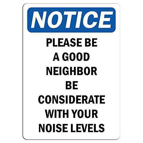 Notice - Please Be A Good Neighbor Be Considerate Sign - Label Decal Sticker Retail Store Sign Sticks to Any Surface 8"