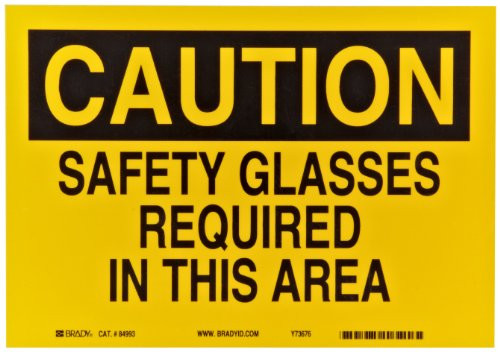 Brady 84993 10" Width x 7" Height B-302 Polyester, Black on Yellow Eye Protection Sign, Header "Caution", Legend "Safety Glasses Required In This Area" Brady 84993 10" Width x 7" Height B-302 Polyester, Black on Yellow Eye Protection Sign, Header "Caution", Legend "Safety Glasses Required In This Area"