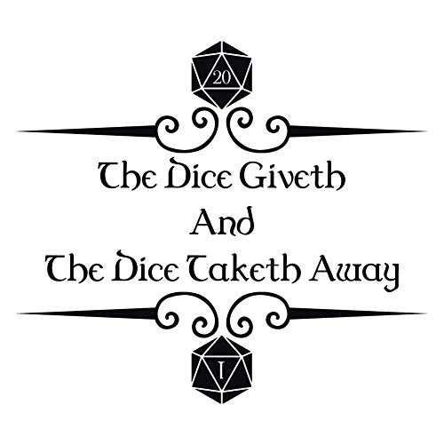 The Dice Giveth and The Diceth Taketh Away 7 inch Black Indoor Outdoor Vinyl Decal