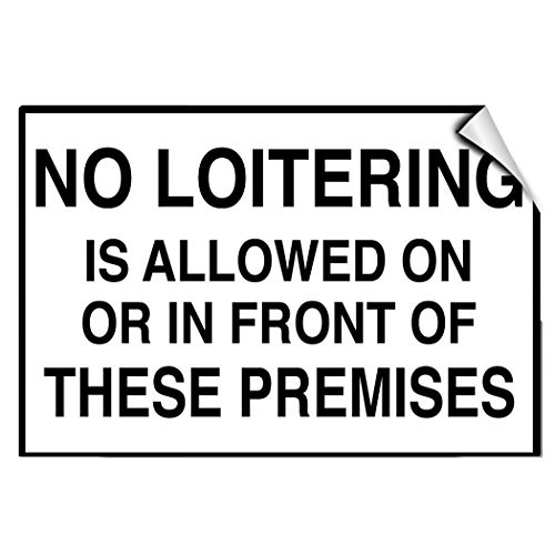 No Loitering is Allowed On Or in Front of These Premises Label Decal Sticker 10 Inches X 7 Inches